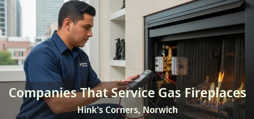 Companies That Service Gas Fireplaces Hink's Corners, Norwich - ON Companies That Service Gas Fireplaces Hink's Corners, Norwich - ON