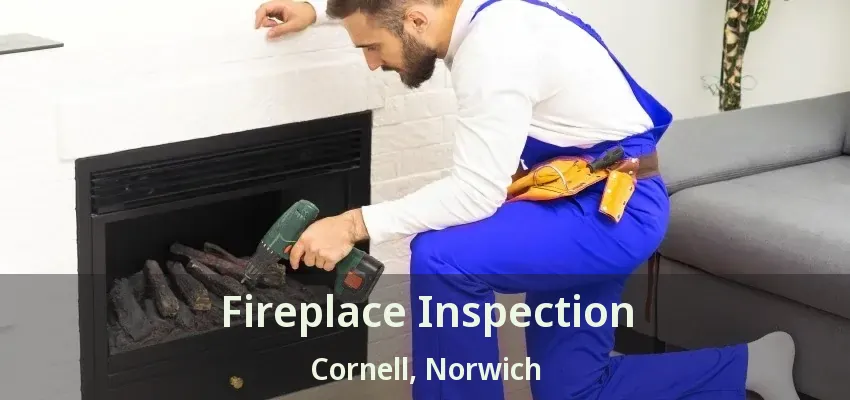 Fireplace Inspection Cornell, Norwich - ON