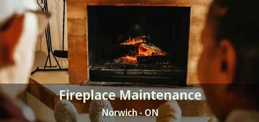 Fireplace Maintenance Norwich - ON Fireplace Maintenance Norwich - ON