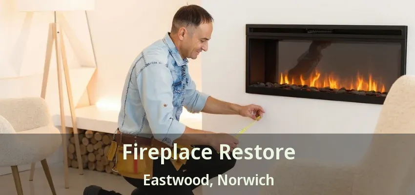 Fireplace Restore Eastwood, Norwich - ON Fireplace Restore Eastwood, Norwich - ON