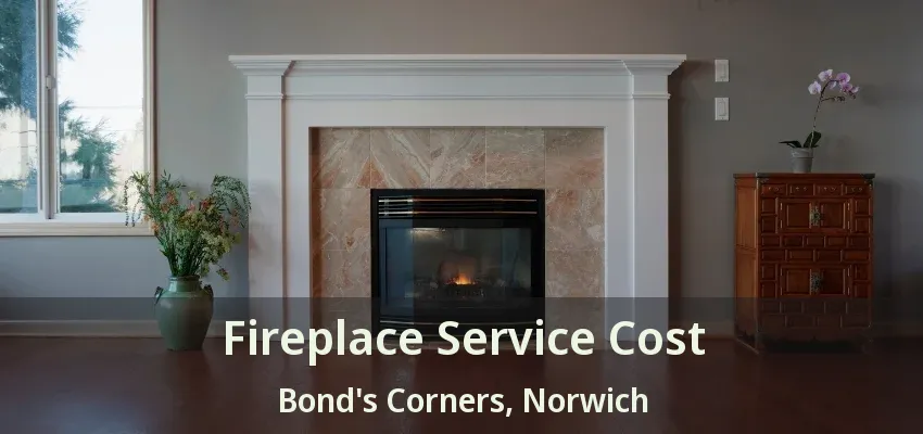 Fireplace Service Cost Bond's Corners, Norwich - ON Fireplace Service Cost Bond's Corners, Norwich - ON