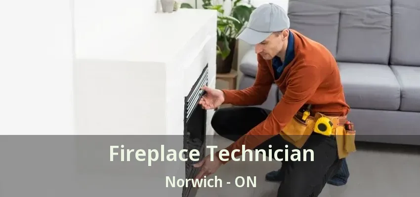 Fireplace Technician Norwich - ON Fireplace Technician Norwich - ON