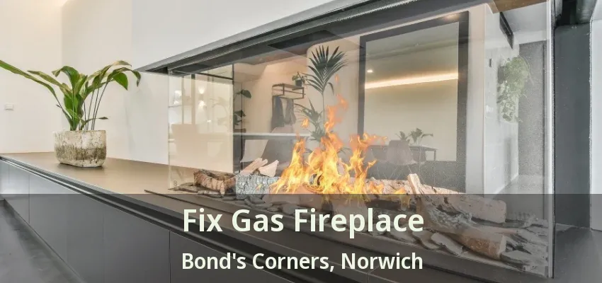 Fix Gas Fireplace Bond's Corners, Norwich - ON Fix Gas Fireplace Bond's Corners, Norwich - ON