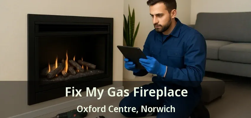 Fix My Gas Fireplace Oxford Centre, Norwich - ON Fix My Gas Fireplace Oxford Centre, Norwich - ON