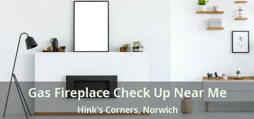 Gas Fireplace Check Up Near Me Hink's Corners, Norwich - ON Gas Fireplace Check Up Near Me Hink's Corners, Norwich - ON