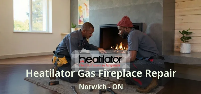 Heatilator Gas Fireplace Repair Norwich - ON