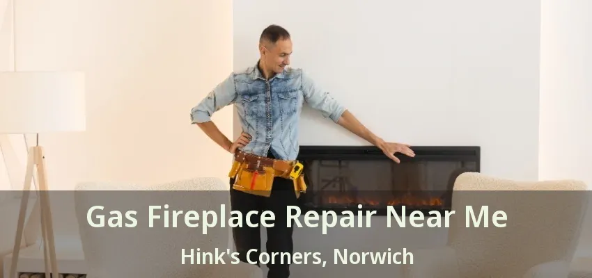 Gas Fireplace Repair Near Me Hink's Corners, Norwich - ON Gas Fireplace Repair Near Me Hink's Corners, Norwich - ON