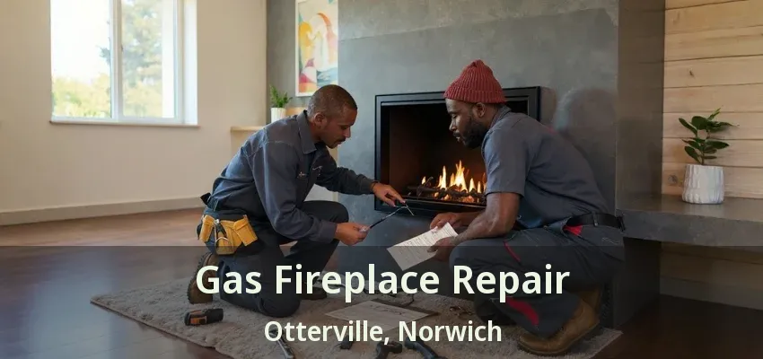 Gas Fireplace Repair Otterville, Norwich - ON Gas Fireplace Repair Otterville, Norwich - ON