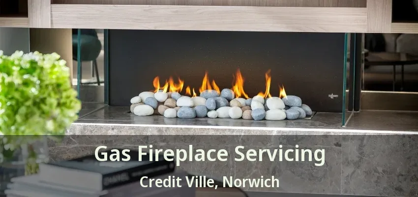 Gas Fireplace Servicing Credit Ville, Norwich - ON Gas Fireplace Servicing Credit Ville, Norwich - ON