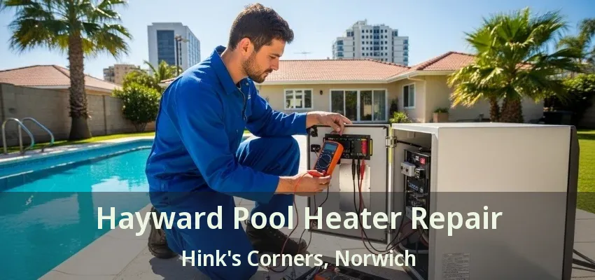 Hayward Pool Heater Repair Hink's Corners, Norwich - ON Hayward Pool Heater Repair Hink's Corners, Norwich - ON