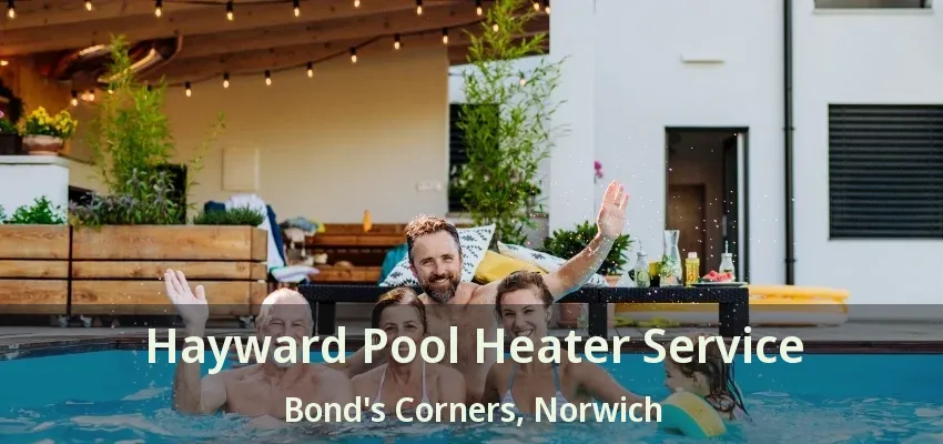 Hayward Pool Heater Service Bond's Corners, Norwich - ON Hayward Pool Heater Service Bond's Corners, Norwich - ON