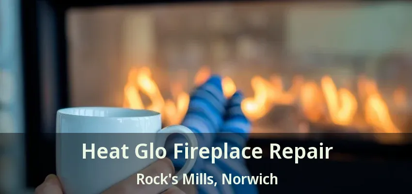 Heat Glo Fireplace Repair Rock's Mills, Norwich - ON Heat Glo Fireplace Repair Rock's Mills, Norwich - ON