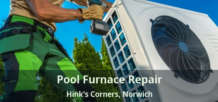 Pool Furnace Repair Hink's Corners, Norwich - ON Pool Furnace Repair Hink's Corners, Norwich - ON