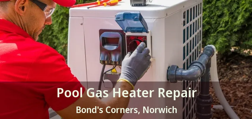 Pool Gas Heater Repair Bond's Corners, Norwich - ON Pool Gas Heater Repair Bond's Corners, Norwich - ON