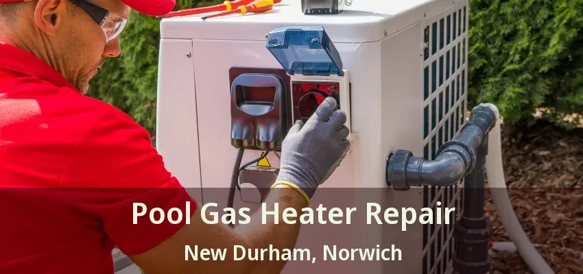 Pool Gas Heater Repair New Durham, Norwich - ON Pool Gas Heater Repair New Durham, Norwich - ON
