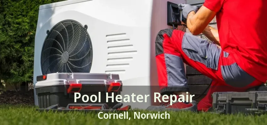 Pool Heater Repair Cornell, Norwich - ON