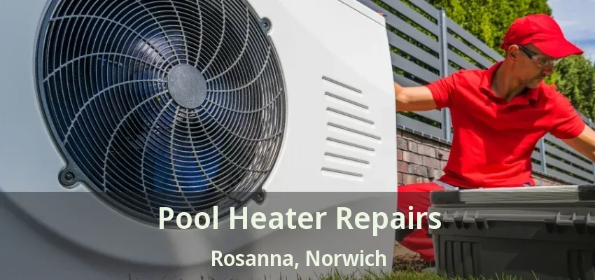 Pool Heater Repairs Rosanna, Norwich - ON Pool Heater Repairs Rosanna, Norwich - ON