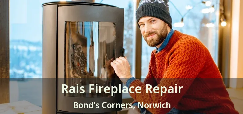 Rais Fireplace Repair Bond's Corners, Norwich - ON Rais Fireplace Repair Bond's Corners, Norwich - ON