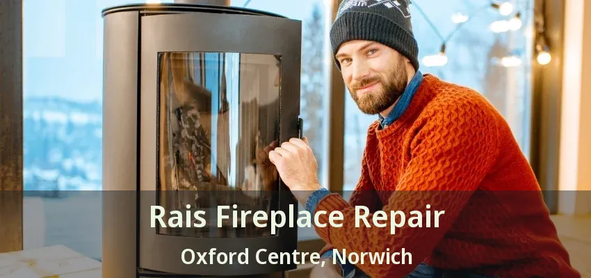 Rais Fireplace Repair Oxford Centre, Norwich - ON Rais Fireplace Repair Oxford Centre, Norwich - ON