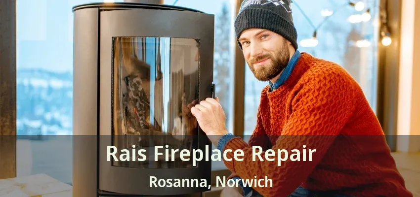 Rais Fireplace Repair Rosanna, Norwich - ON Rais Fireplace Repair Rosanna, Norwich - ON