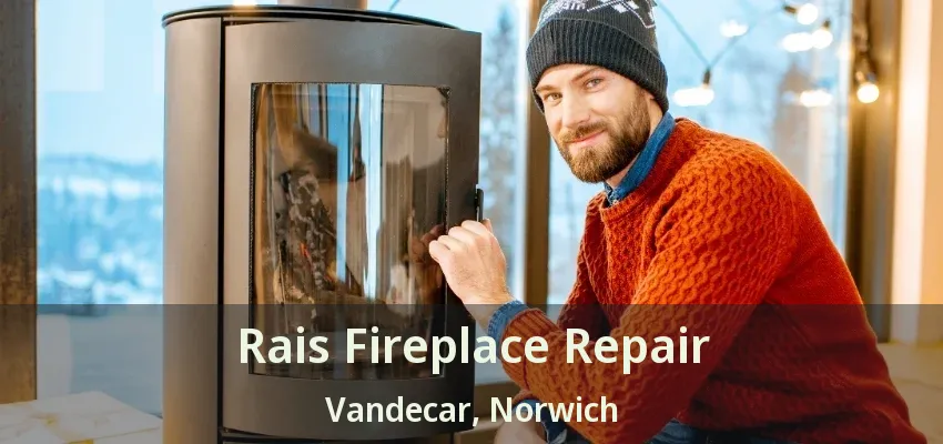 Rais Fireplace Repair Vandecar, Norwich - ON Rais Fireplace Repair Vandecar, Norwich - ON