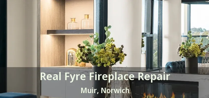 Real Fyre Fireplace Repair Muir, Norwich - ON Real Fyre Fireplace Repair Muir, Norwich - ON