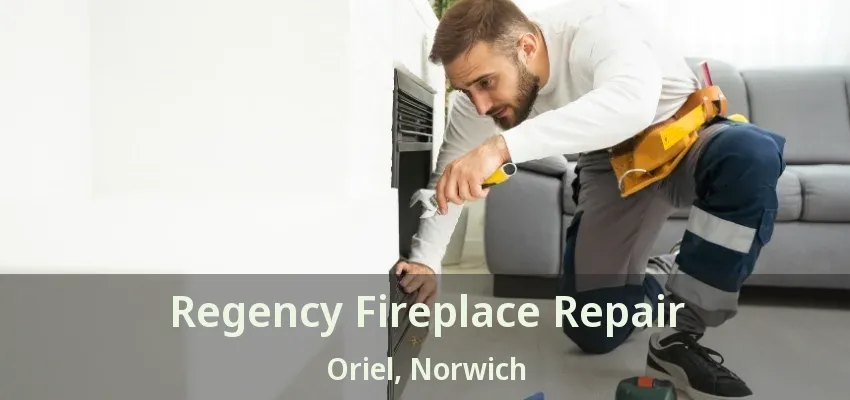 Regency Fireplace Repair Oriel, Norwich - ON Regency Fireplace Repair Oriel, Norwich - ON