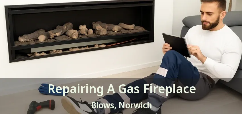 Repairing A Gas Fireplace Blows, Norwich - ON Repairing A Gas Fireplace Blows, Norwich - ON