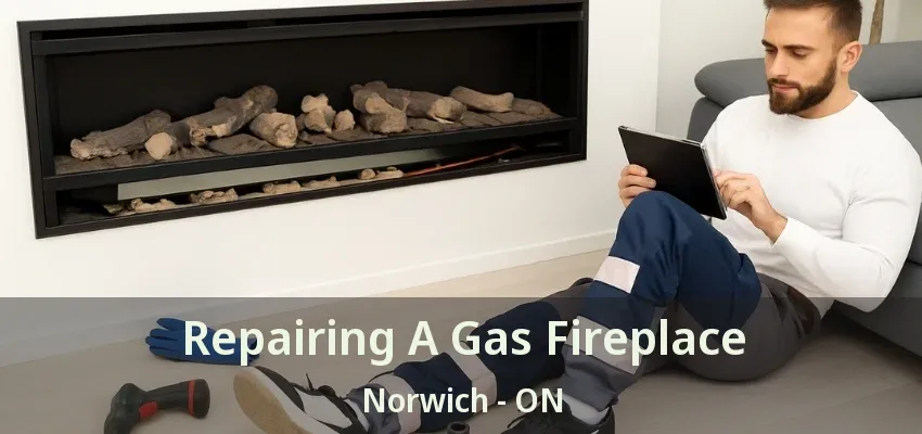 Repairing A Gas Fireplace Norwich - ON