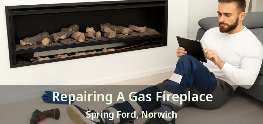 Repairing A Gas Fireplace Spring Ford, Norwich - ON Repairing A Gas Fireplace Spring Ford, Norwich - ON