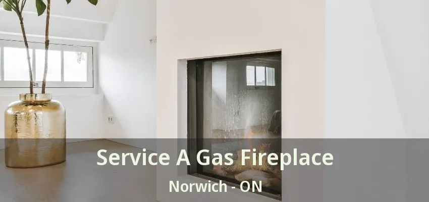 Service A Gas Fireplace Norwich - ON