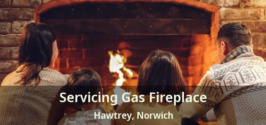 Servicing Gas Fireplace Hawtrey, Norwich - ON Servicing Gas Fireplace Hawtrey, Norwich - ON