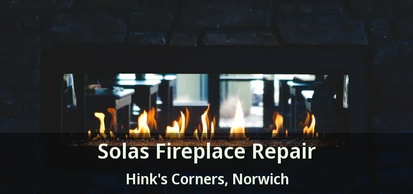 Solas Fireplace Repair Hink's Corners, Norwich - ON Solas Fireplace Repair Hink's Corners, Norwich - ON