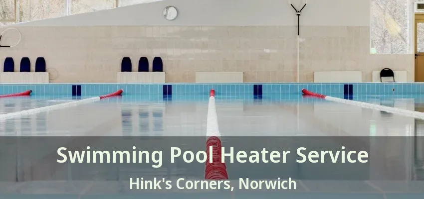 Swimming Pool Heater Service Hink's Corners, Norwich - ON Swimming Pool Heater Service Hink's Corners, Norwich - ON