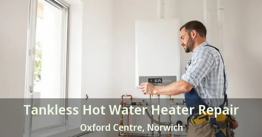 Tankless Hot Water Heater Repair Oxford Centre, Norwich - ON Tankless Hot Water Heater Repair Oxford Centre, Norwich - ON