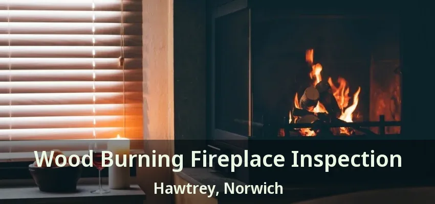 Wood Burning Fireplace Inspection Hawtrey, Norwich - ON Wood Burning Fireplace Inspection Hawtrey, Norwich - ON