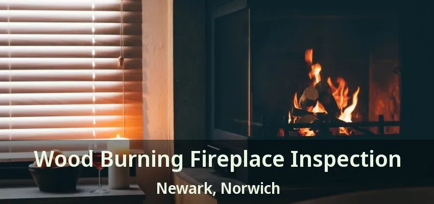 Wood Burning Fireplace Inspection Newark, Norwich - ON Wood Burning Fireplace Inspection Newark, Norwich - ON
