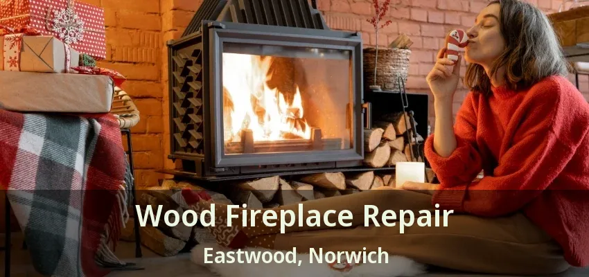 Wood Fireplace Repair Eastwood, Norwich - ON Wood Fireplace Repair Eastwood, Norwich - ON
